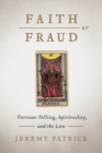 Image for Faith or fraud  : fortune-telling, spirituality, and the law