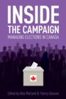Image for Inside the Campaign : Managing Elections in Canada