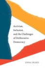 Image for Activism, Inclusion, and the Challenges of Deliberative Democracy