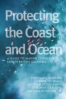 Image for Protecting the Coast and Ocean : A Guide to Marine Conservation Law in British Columbia