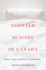 Image for Assisted Suicide in Canada : Moral, Legal, and Policy Considerations