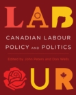 Image for Canadian Labour Policy and Politics