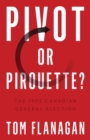 Image for Pivot or pirouette?  : the 1993 Canadian general election