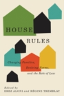 Image for House rules  : changing families, evolving norms, and the role of the law