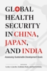 Image for Global health security in China, Japan, and India  : assessing sustainable development goals