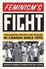 Image for Feminism&#39;s fight  : challenging politics and policies in Canada since 1970