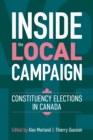 Image for Inside the local campaign  : constituency elections in Canada