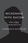 Image for Reckoning with racism  : police, judges, and the RDS case