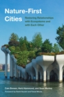 Image for Nature-First Cities : Restoring Relationships with Ecosystems and with Each Other