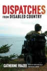 Image for Dispatches from Disabled Country