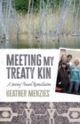 Image for Meeting My Treaty Kin : A Journey toward Reconciliation