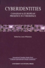 Image for Cyberidentities : Canadian and European Presence in Cyberspace