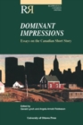 Image for Dominant Impressions : Essays on the Canadian Short Story