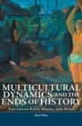 Image for Multicultural Dynamics and the Ends of History