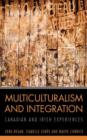 Image for Multiculturalism and Integration : Canadian and Irish Experiences