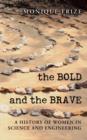 Image for The bold and the brave  : a history of women in science and engineering