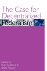 Image for The Case for Decentralized Federalism