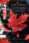 Image for The China Challenge : Sino-Canadian Relations in the 21st Century
