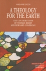Image for Theology for the Earth: The Contributions of Thomas Berry and Bernard Lonergan