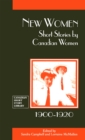 Image for New Women: Short Stories by Canadian Women, 1900-1920