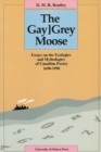 Image for Gay[Grey Moose: Essays on the Ecologies and Mythologies of Canadian Poetry 1690-1990