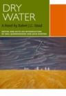 Image for Dry Water: A Novel by Robert J.C. Stead