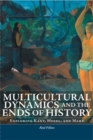 Image for Multicultural Dynamics and the Ends of History: Exploring Kant, Hegel, and Marx