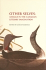 Image for Other Selves: Animals in the Canadian Literary Imagination