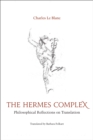 Image for Hermes Complex: Philosophical Reflections on Translation