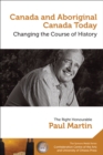 Image for Canada and Aboriginal Canada Today - Le Canada et le Canada autochtone aujourd&#39;hui: Changing the Course of History - Changer le cours de l&#39;histoire