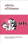 Image for eGirls, eCitizens: Putting Technology, Theory and Policy into Dialogue with Girls&#39; and Young Women&#39;s Voices