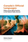 Image for Canada&#39;s Official Languages : Policy Versus Work Practice in the Federal Public Service