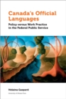 Image for Canada&#39;s Official Languages: Policy Versus Work Practice in the Federal Public Service