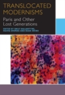 Image for Translocated Modernisms : Paris and Other Lost Generations