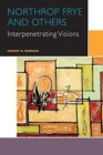 Image for Northrop Frye and Others : Volume III: Interpenetrating Visions