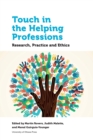 Image for Touch in the Helping Professions : Research, Practice and Ethics