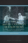 Image for Leo Tolstoy and the Canadian Doukhobors : A Study in Historic Relationships. Expanded and Revised Edition