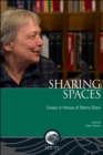 Image for Sharing Spaces: Essays in Honour of Sherry Olson