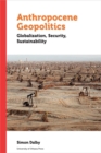 Image for Anthropocene Geopolitics : Globalization, Security, Sustainability