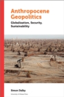 Image for Anthropocene Geopolitics: Globalization, Security, Sustainability