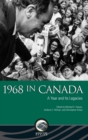 Image for 1968 in Canada : A Year and Its Legacies