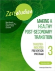 Image for Zenstudies 3: Making a Healthy Transition to Higher Education – Facilitator’s Guide : Targeted-Indicated Prevention Program