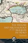 Image for The History and Archaeology of the Iroquois du Nord