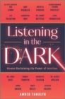 Image for Listening in the Dark : Women Reclaiming the Power of Intuition