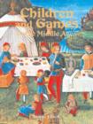 Image for Children and Games in the Middle Ages