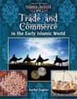 Image for Trade and Commerce in the Early Islamic World