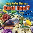 Image for What do you find in a coral reef?