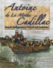Image for Antoine de la Mothe Cadillac : French Settlements at Detroit and Louisiana