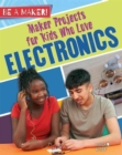 Image for Maker Projects for Kids Who Love Electronics