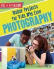 Image for Maker Projects for Kids Who Love Photography